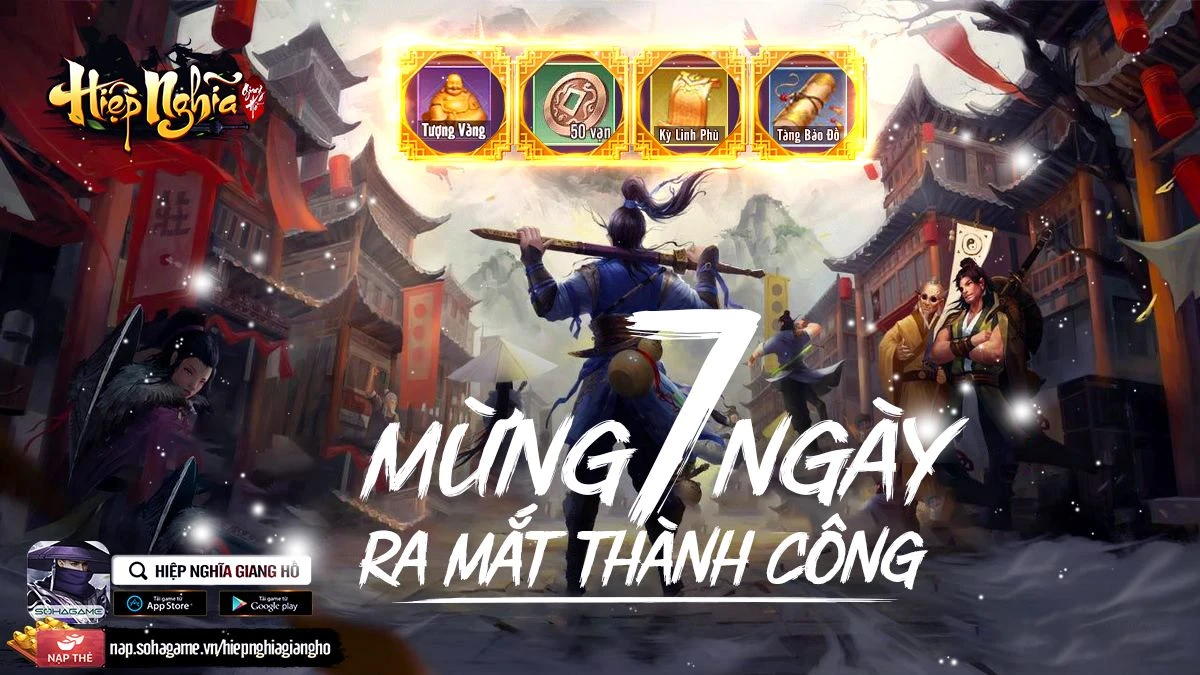 [Hiệp Nghĩa Giang Hồ] Mừng Game Ra Mắt 7 Ngày - CMT Chúc Mừng Nhận Ngay Quà Xịn