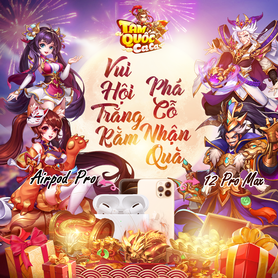 [TAM QUỐC CA CA] VUI HỘI TRĂNG RẰM - PHÁ CỖ RINH 12 PRO MAX
