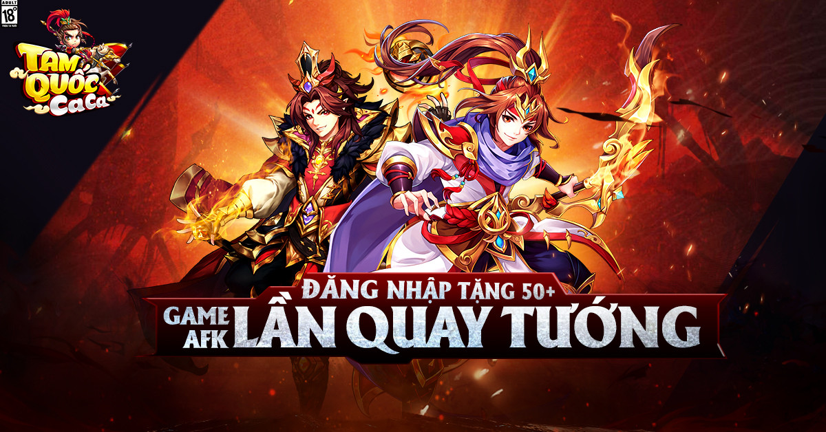 [Tam Quốc Ca Ca] "thiên đường" dành cho người chơi hệ "bận rộn