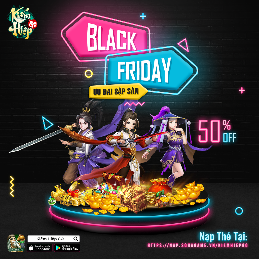  [Kiếm Hiệp GO] BLACK FRIDAY - BÙNG NỔ ƯU ĐÃI - DUY NHẤT HÔM NAY