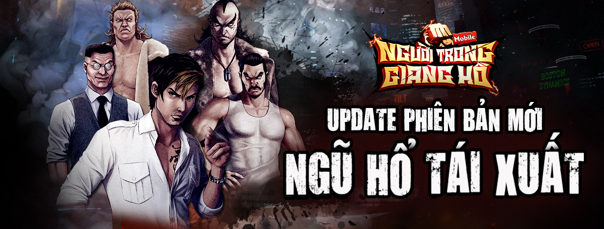 【NGƯỜI TRONG GIANG HỒ】UPDATE 3.10 - NGŨ HỔ TÁI XUẤT
