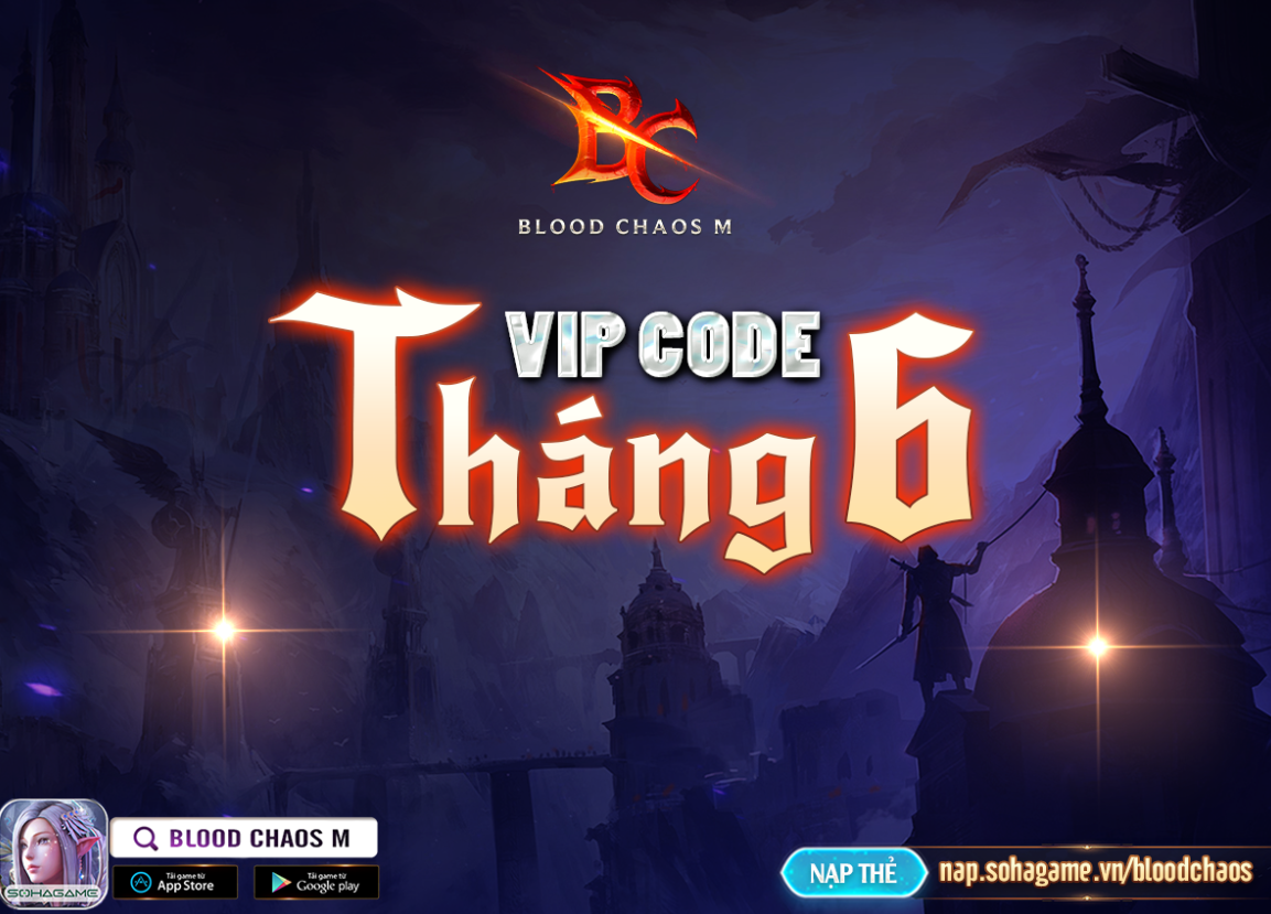 [Blood Chaos M] Vip Code Tháng 6 - Nhận Quà Cực Hot 